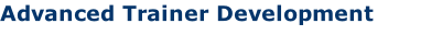 Advanced Trainer Development