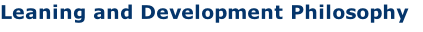 Leaning and Development Philosophy