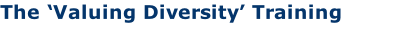 The ‘Valuing Diversity’ Training Programme